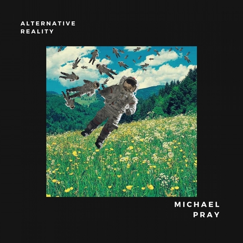 Michael Pray - Alternative Reality [195543462283]